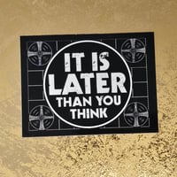 "It Is Later" Glow-In-The-Dark Sticker