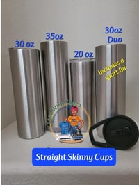 Image 1 of I Want a Custom - Straight Skinny Tumbler Drinking Cup