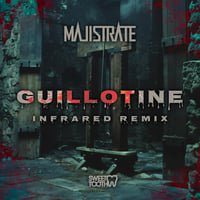 Majistrate - Guillotine (Infrared Remix)