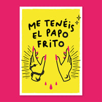 Image 1 of Lámina "me tenéis el papo frito"