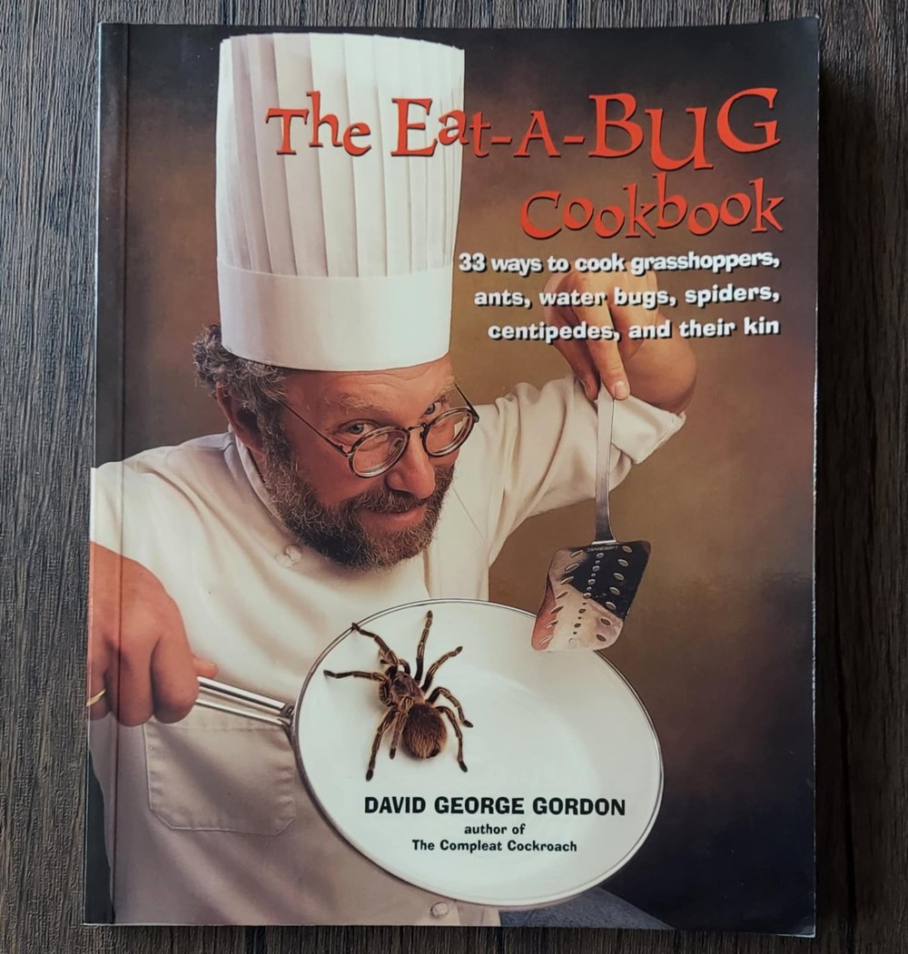 The Eat-A-Bug Cookbook, by David George Gordon