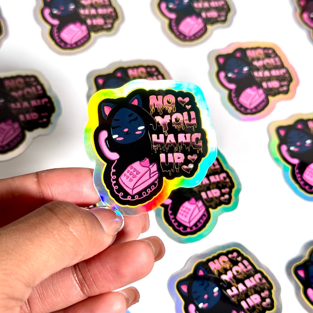 Image of No You Hang Up Holographic Sticker