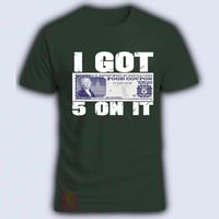 Image 7 of I Got 5 On It