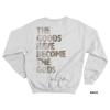 Hans Hess Sweatshirt: The Goods Have Become the Gods