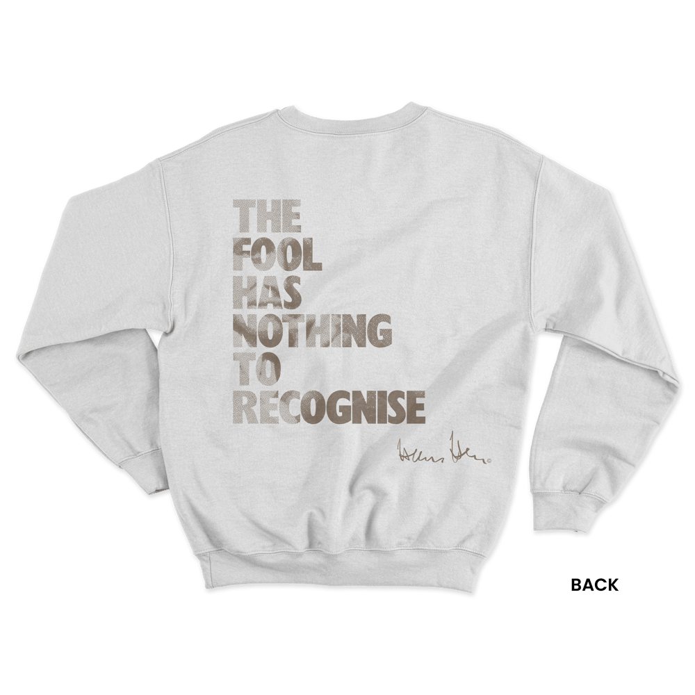 Hans Hess Sweatshirt: The Fool has Nothing to Recognise