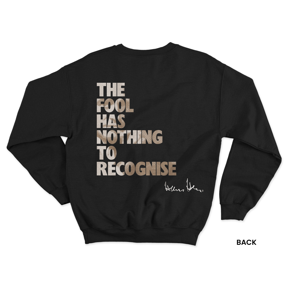 Hans Hess Sweatshirt: The Fool has Nothing to Recognise