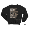 Hans Hess Sweatshirt: History Does Not Only happen to People, People Also Happen to History