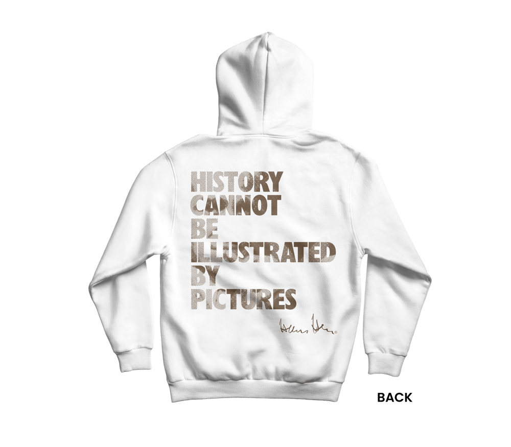 Hans Hess Hoodie: History Cannot be Illustrated by Pictures