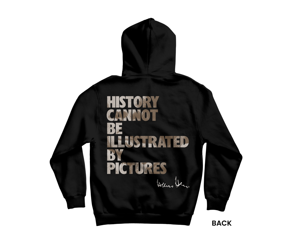 Hans Hess Hoodie: History Cannot be Illustrated by Pictures
