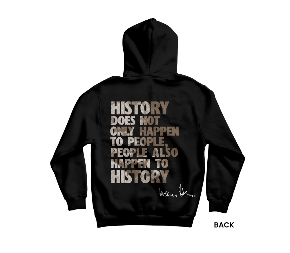 Hans Hess Hoodie: History Does not Only Happen to People, People Also Happen to History