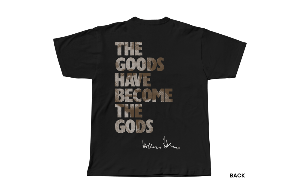 Hans Hess T-shirt: The Goods Have Become The Gods