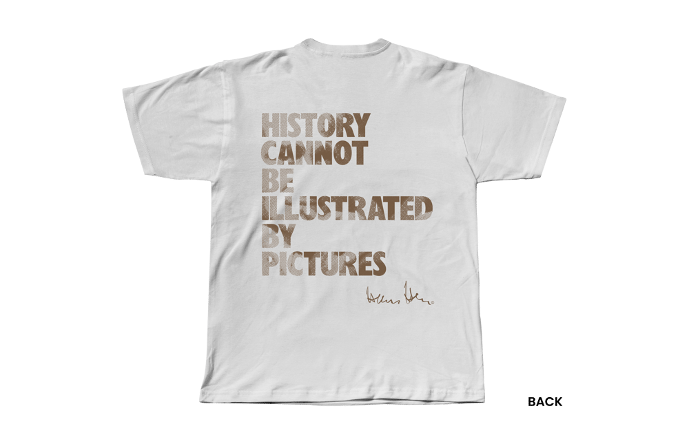Hans Hess T-shirt: History Cannot be Illustrated by Pictures