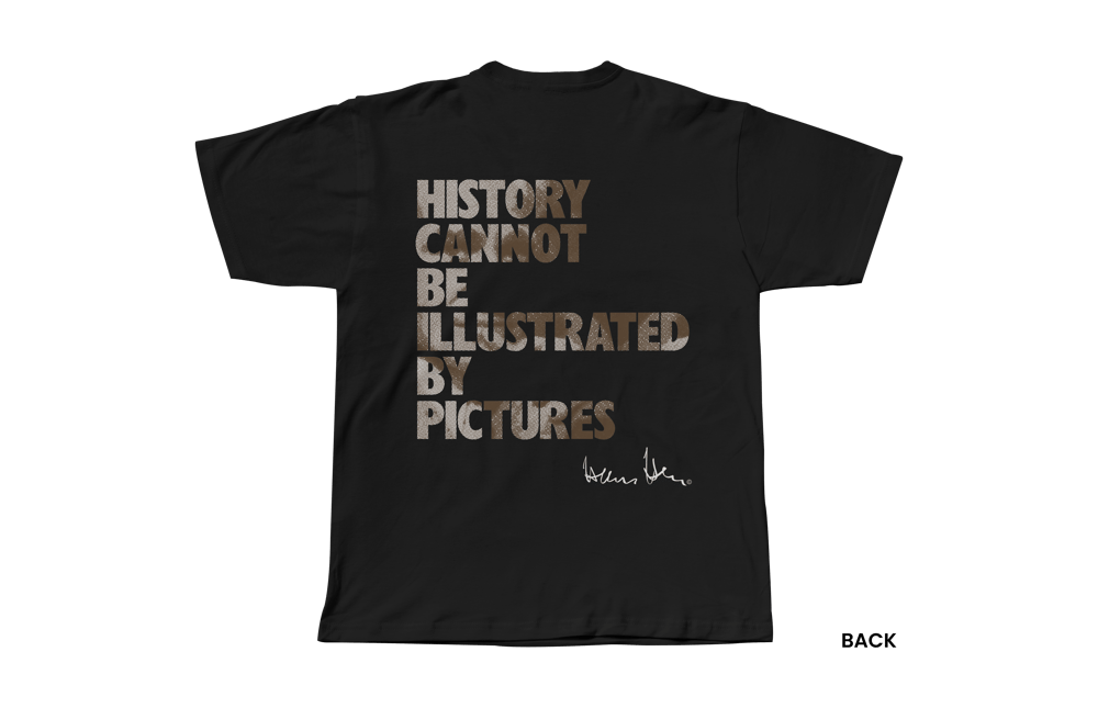 Hans Hess T-shirt: History Cannot be Illustrated by Pictures