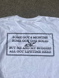 Image 3 of LIFETIME SENTENCE shirt