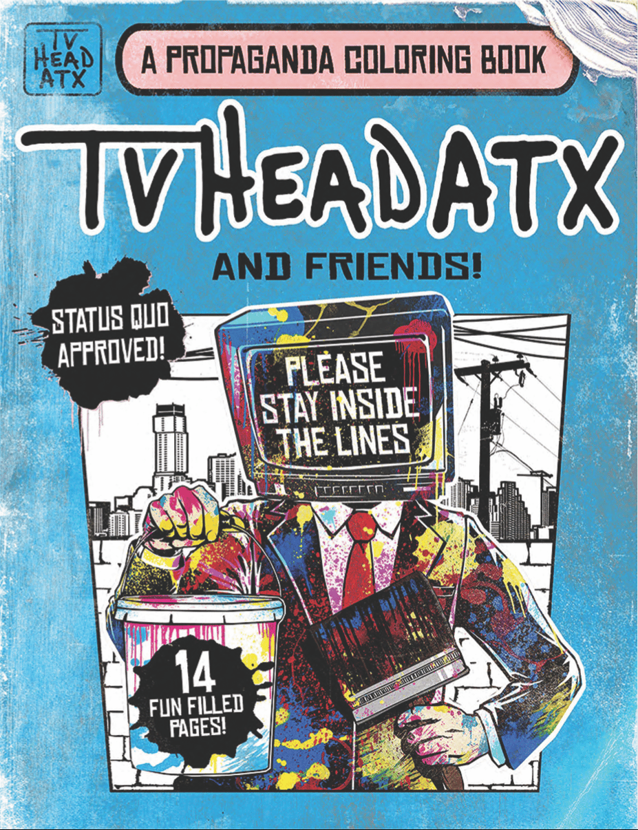 TVheadATX and Friends Propaganda Coloring Book