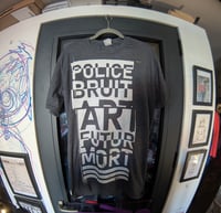 TEE-SHIRT «POLICE BRUIT ART FUTUR MORT»