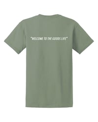 Image 2 of Welcome To The Goods Life T-shirt