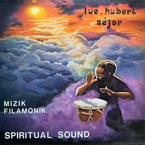 Luc-Hubert Séjor – Mizik Filamonik - Spiritual Sound (Touloulou – TL 9012 - 1979)