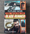 Future Noir: The Making of Blade Runner, by Paul M. Sammon - SIGNED