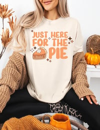 Just here for the Pie Shirt