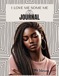  "Love Me Some Me:  Journal to Loving Myself Deeply"