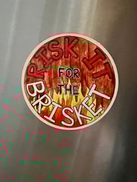 Image 1 of Risk It For The Brisket magnet