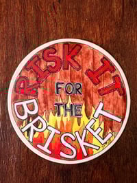 Image 2 of Risk It For The Brisket sticker