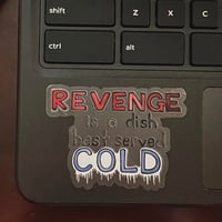 Image 2 of Revenge is a Dish Best Served Cold sticker