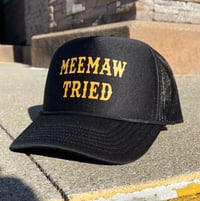 Meemaw Tried Trucker Hat