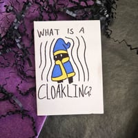 Image 1 of What Is A Cloakling? - Mini Zine