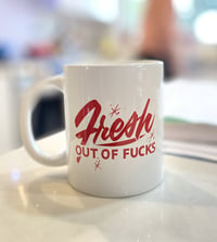 Image 1 of Fresh Out of Fucks Coffee Cup