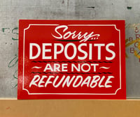 Image 1 of Sorry Deposits Are Not Refundable