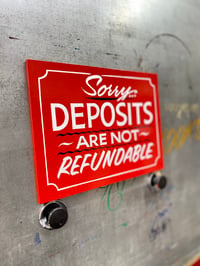 Image 2 of Sorry Deposits Are Not Refundable