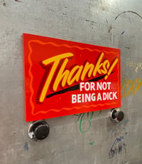 Image 2 of Thanks! For Not Being A Dick