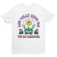 Image 2 of Recovery Shirt | Let That Shit Go We Do Recover