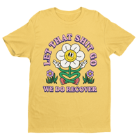 Image 5 of Recovery Shirt | Let That Shit Go We Do Recover