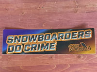 Snowboarders Do Crime Bumper Sticker