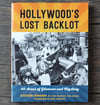 Hollywood's Lost Backlot: 40 Acres of Glamour and Mystery, by Steven Bingen - SIGNED