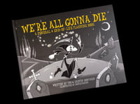 Image 1 of We're All Gonna Die - an End of Life and Funeral Planning Workbook