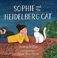 Image 2 of SOPHIE AND THE HEIDELBERY CAT by Andrew Wilson