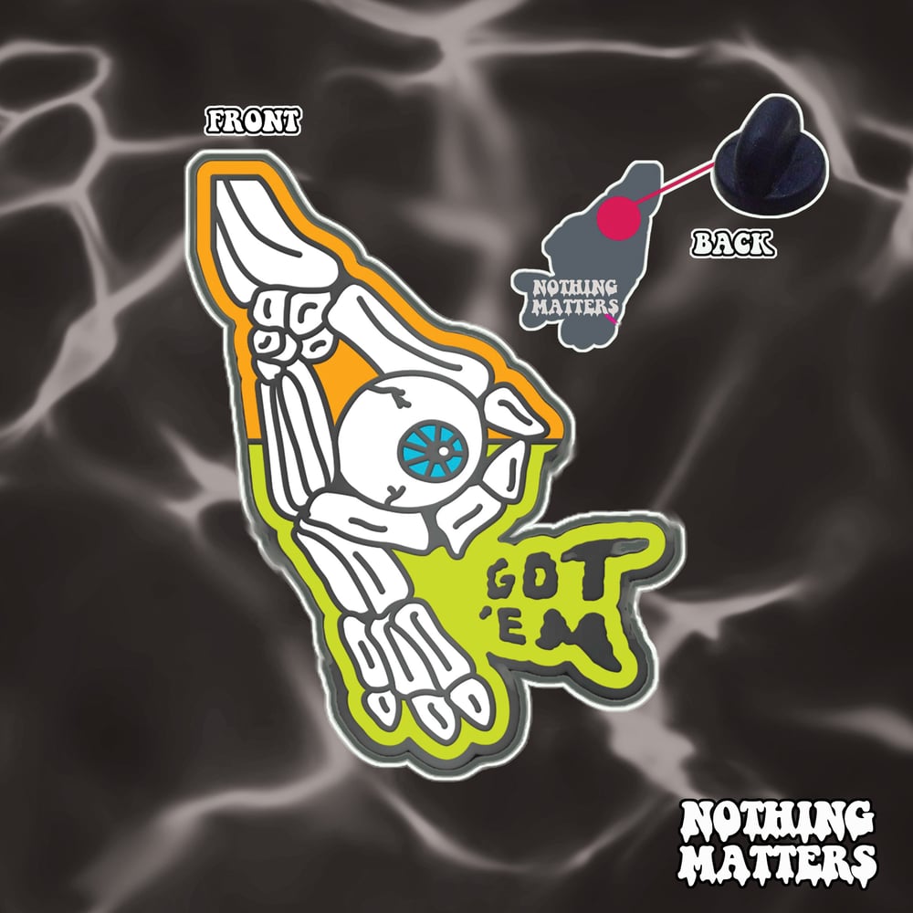 Image of Got 'Em Pin
