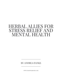Herbal Allies for Stress Relief and Mental Health | a downloadable + printable ebooklet