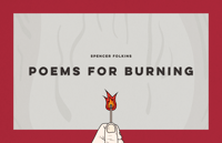 Spencer Folkins, "Poems for Burning"