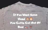 Image 3 of If You Want Some Head T-Shirt