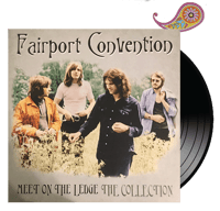 FAIRPORT CONVENTION - Meet on the Ledge (The Collection) 