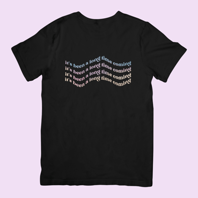Image of It's been a long time coming Unisex T-shirt