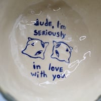 Image 1 of dude, I’m seriously in love with you lil bowl