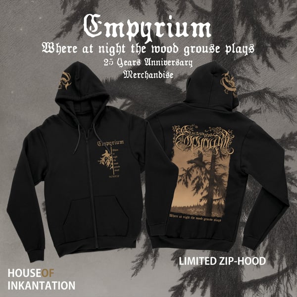 Image of !!!PRE ORDER!!! EMPYRIUM ZIPPER HOODIE "Where at night..." Anniversary