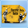 Tony D — Electric Delta CD