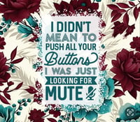 Image 1 of Didn’t mean to push all your buttons